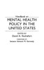 Handbook on Mental Health Policy in the United States