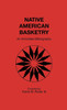 Native American Basketry: An Annotated Bibliography