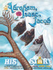 Abraham, Isaac and Jacob: The Patriarchs (Allmighty Bible Adventures of HisStory)