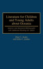 Literature for Children and Young Adults about Oceania: Analysis and Annotated Bibliography with Additional Readings for Adults