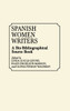 Spanish Women Writers: A Bio-Bibliographical Source Book