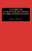 A Guide to Cuban Collections in the United States