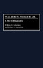 Walter M. Miller, Jr.: A Bio-Bibliography