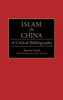 Islam in China: A Critical Bibliography