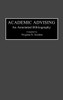 Academic Advising: An Annotated Bibliography