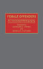 Female Offenders: An Annotated Bibliography