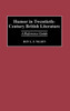 Humor in Twentieth-Century British Literature: A Reference Guide