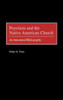 Peyotism and the Native American Church: An Annotated Bibliography