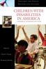 Children with Disabilities in America: A Historical Handbook and Guide