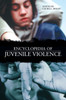 Encyclopedia of Juvenile Violence