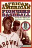 African American Pioneers of Baseball: A Biographical Encyclopedia