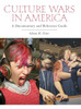 Culture Wars in America: A Documentary and Reference Guide