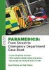 Paramedics: From Street to Emergency Department Case Book