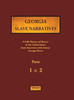 Georgia Slave Narratives - Parts 1 & 2: A Folk History of Slavery in the United States from Interviews with Former Slaves
