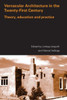 Vernacular Architecture in the 21st Century: Theory, Education and Practice