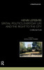 Henri Lefebvre: Spatial Politics, Everyday Life and the Right to the City