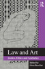 Law and Art: Justice, Ethics and Aesthetics