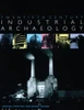 Twentieth Century Industrial Archaeology