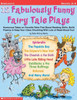 12 Fabulously Funny Fairy Tale Plays: Humorous Takes on Favorite Tales That Boost Reading Skills, Build Fluency & Keep Your Class Chuckling with Lots