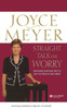 Straight Talk on Worry: Overcoming Emotional Battles with the Power of God's Word!
