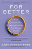 For Better: How the Surprising Science of Happy Couples Can Help Your Marriage Succeed