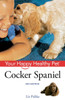 Cocker Spaniel: Your Happy Healthy Pet [With DVD]