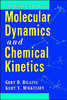 Introduction to Molecular Dynamics and Chemical Kinetics