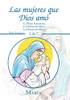 Las Mujeres Que Dios Amó: -La Mujer Samaritana -La Historia De Marta -La Historia De Maria (Spanish Edition)