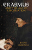 Erasmus and the Age of Reformation