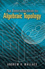 An Introduction to Algebraic Topology