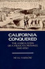 California Conquered: The Annexation of a Mexican Province, 1846-1850