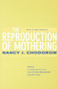 The Reproduction of Mothering: Psychoanalysis and the Sociology of Gender, Updated Edition