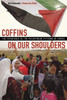 Coffins on Our Shoulders: The Experience of the Palestinian Citizens of Israel