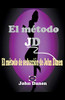 El método JD. El método de seducción de John Danen (Spanish Edition)