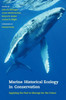 Marine Historical Ecology in Conservation: Applying the Past to Manage for the Future