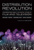 Distribution Revolution: Conversations about the Digital Future of Film and Television