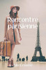 Rencontre parisienne (Rencontres) (French Edition)
