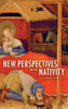 New Perspectives on the Nativity