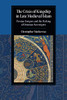 The Crisis of Kingship in Late Medieval Islam (Cambridge Studies in Islamic Civilization)