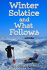 Winter Solstice and What Follows: A Winter Collection of Poems