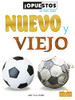 Nuevo Y Viejo (¡Opuestos En Todos Lados!) (Spanish Edition)