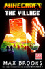 Minecraft: The Village: An Official Minecraft Novel
