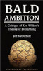 Bald Ambition: A Critique of Ken Wilber's Theory of Everything