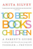 100 Best Books for Children: A Parent's Guide to Making the Right Choices for Your Young Reader, Toddler to Preteen