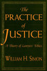 The Practice of Justice: A Theory of Lawyers' Ethics
