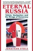 Eternal Russia: Yeltsin, Gorbachev, and the Mirage of Democracy