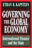Governing the Global Economy: International Finance and the State