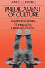 The Predicament of Culture: Twentieth-Century Ethnography, Literature, and Art
