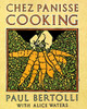Chez Panisse Cooking: A Cookbook