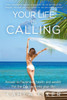 Your Life Is Calling: Put the LIFE back into your life!
